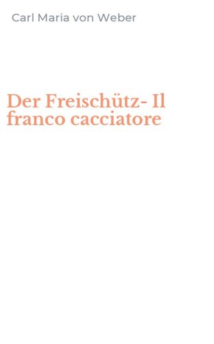 Der Freisch&uuml;tz-Il franco cacciatore