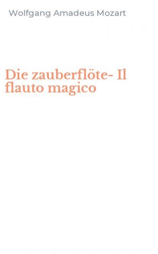Die zauberfl&ouml;te-Il flauto magico