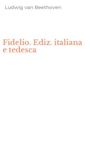 Fidelio. Ediz. italiana e tedesca