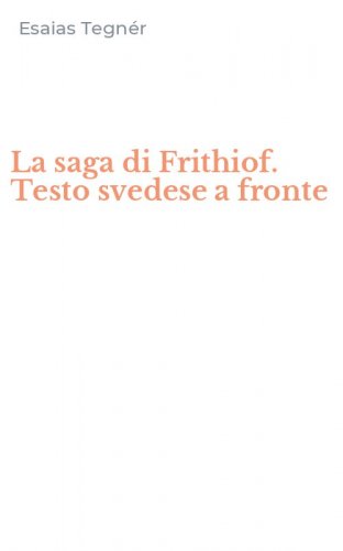 La saga di Frithiof. Testo svedese a fronte