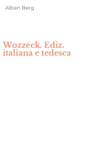 Wozzeck. Ediz. italiana e tedesca