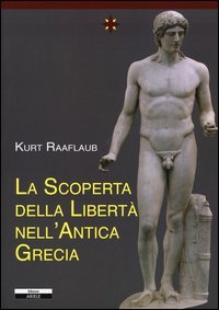 La scoperta della libert&agrave; nell'antica Grecia