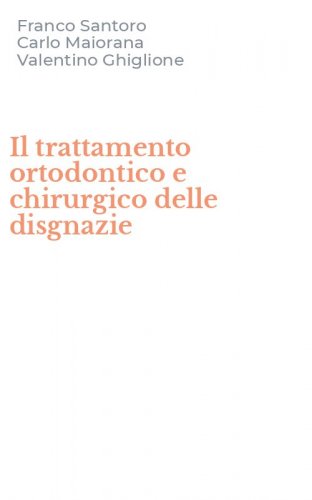Il trattamento ortodontico e chirurgico delle disgnazie