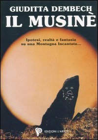 Il Musin&egrave;. Ipotesi su una montagna incantata