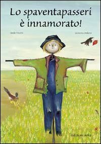 Lo spaventapasseri &egrave; innamorato