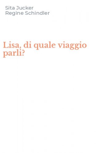 Lisa, di quale viaggio parli?
