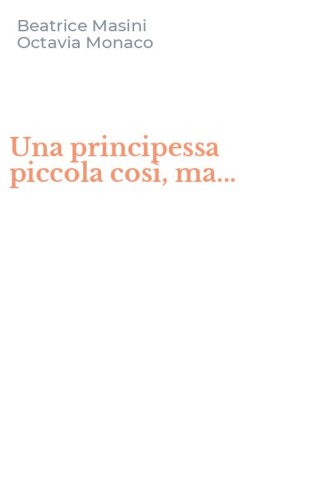 Una principessa piccola cos&igrave;, ma...