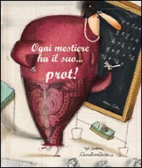 Ogni mestiere ha il suo... prot!