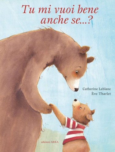 Tu mi vuoi bene anche se...?