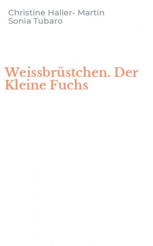 Weissbr&uuml;stchen. Der Kleine Fuchs