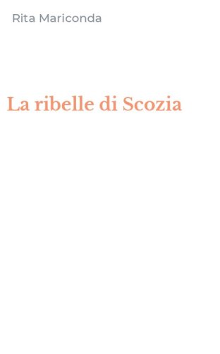 La ribelle di Scozia