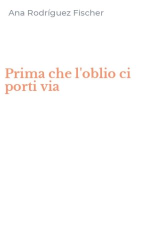Prima che l'oblio ci porti via