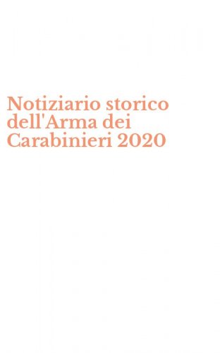 Notiziario storico dell'Arma dei Carabinieri 2020