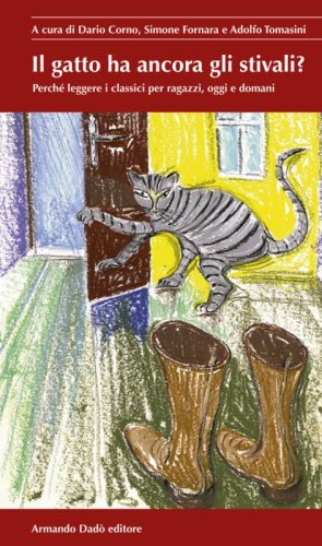 Il gatto ha ancora gli stivali? Perch&eacute; leggere i classici per ragazzi, oggi e domani