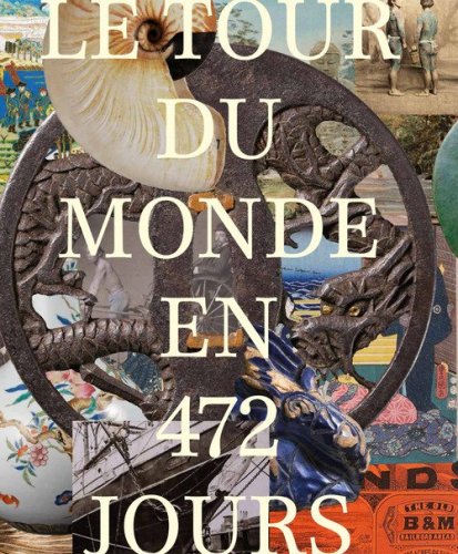 Le tour du monde en 472 jours. Le t&eacute;moignage d'un globe-trotter suisse 1878-1879