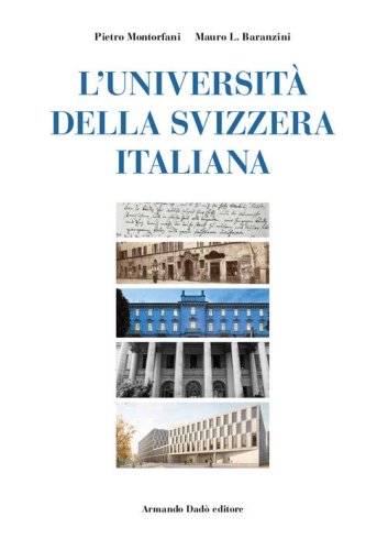 L'Universit&agrave; della Svizzera italiana. Nascita di un ateneo alla fine del secondo millennio