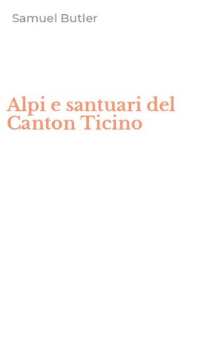 Alpi e santuari del Canton Ticino