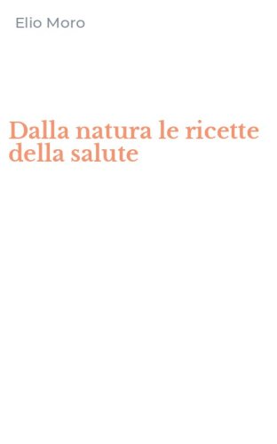 Dalla natura le ricette della salute