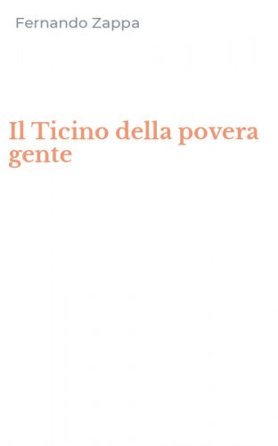 Il Ticino della povera gente