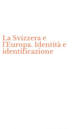 La Svizzera e l'Europa. Identit&agrave; e identificazione