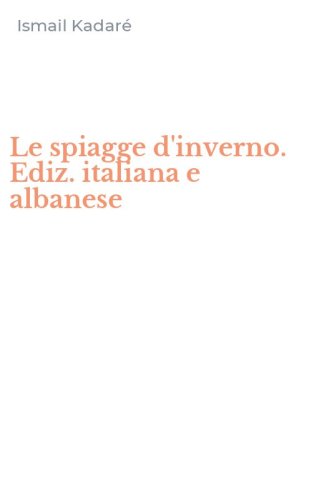 Le spiagge d'inverno. Ediz. italiana e albanese