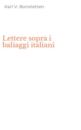 Lettere sopra i baliaggi italiani