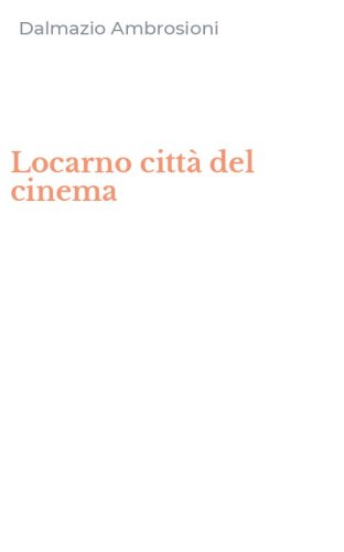 Locarno citt&agrave; del cinema