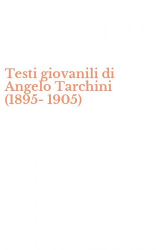 Testi giovanili di Angelo Tarchini (1895-1905)