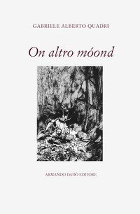 On altro m&oacute;ond. Poesie in dialetto 1975-2018