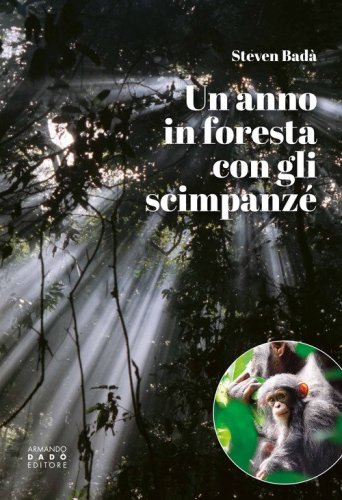 Un anno in foresta con gli scimpanz&eacute;