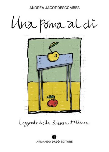 Una p&oacute;ma al d&igrave;. Leggende della Svizzera italiana