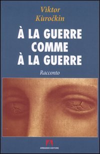 &Agrave; la guerre comme &agrave; la guerre