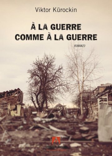 &Agrave; la guerre comme &agrave; la guerre
