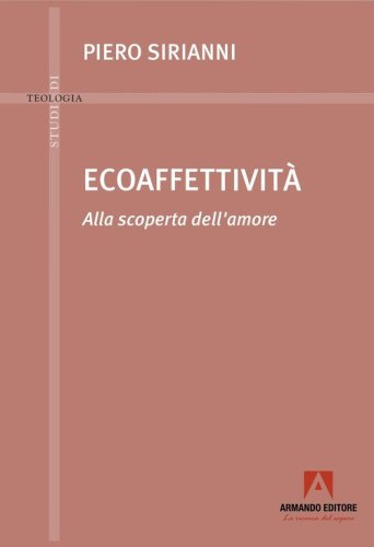 Ecoaffettivit&agrave;. Alla scoperta dell'amore