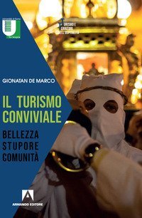 Il turismo conviviale. Bellezza, stupore, comunit&agrave;
