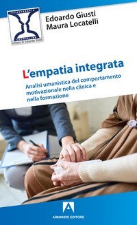 L'empatia integrata. Analisi umanistica del comportamento motivazionale nella clinica e nella formazione