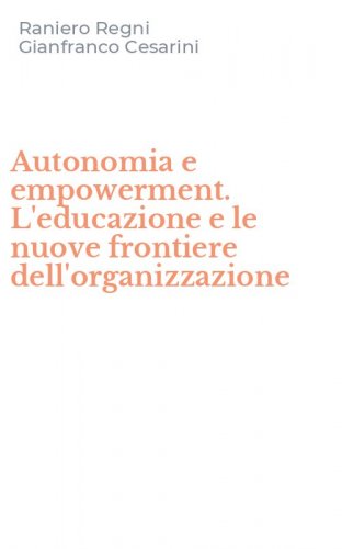 Autonomia e empowerment. L'educazione e le nuove frontiere dell'organizzazione