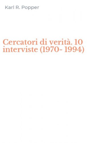 Cercatori di verit&agrave;. 10 interviste (1970-1994)