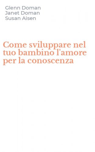 Come sviluppare nel tuo bambino l'amore per la conoscenza