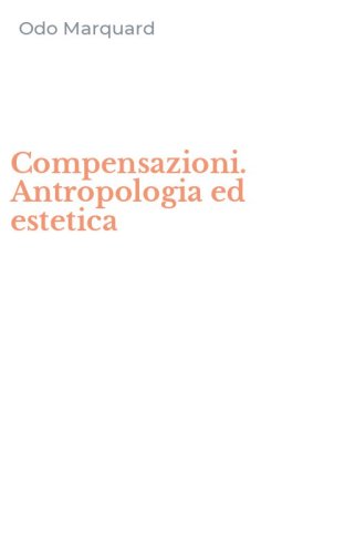 Compensazioni. Antropologia ed estetica