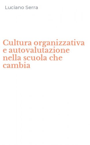 Cultura organizzativa e autovalutazione nella scuola che cambia