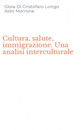Cultura, salute, immigrazione. Una analisi interculturale