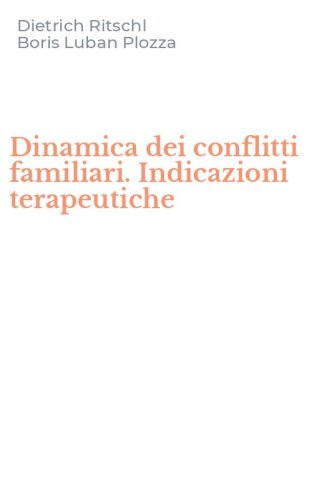 Dinamica dei conflitti familiari. Indicazioni terapeutiche