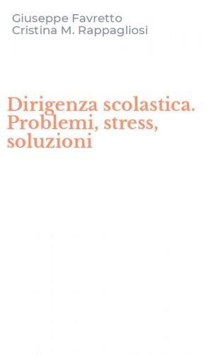 Dirigenza scolastica. Problemi, stress, soluzioni