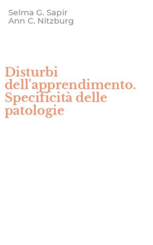 Disturbi dell'apprendimento. Specificit&agrave; delle patologie