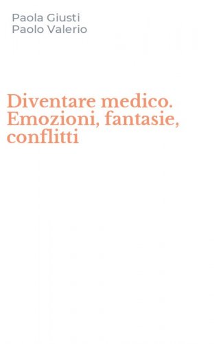 Diventare medico. Emozioni, fantasie, conflitti