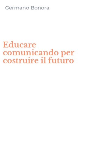 Educare comunicando per costruire il futuro