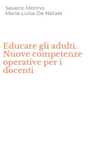 Educare gli adulti. Nuove competenze operative per i docenti