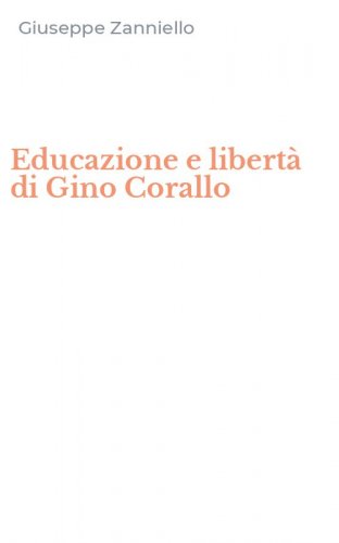 Educazione e libert&agrave; di Gino Corallo