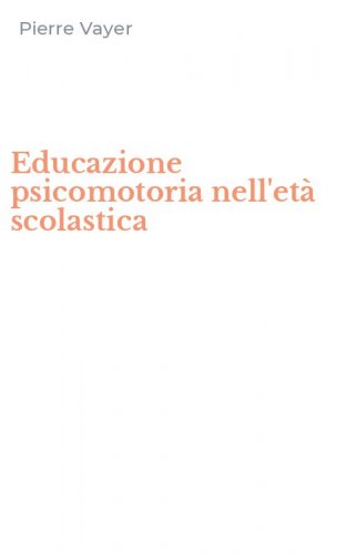 Educazione psicomotoria nell'et&agrave; scolastica